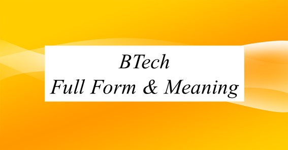 BTech Full Form & Meaning