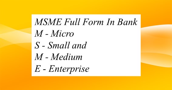 MSME Full Form In Bank