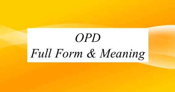 OPD Full Form & Meaning 