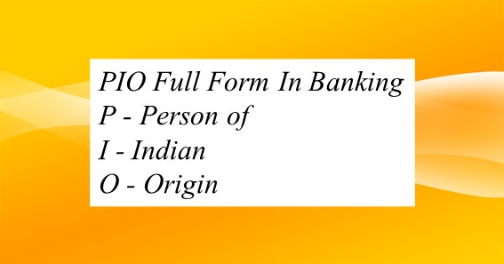 PIO Full Form In Banking