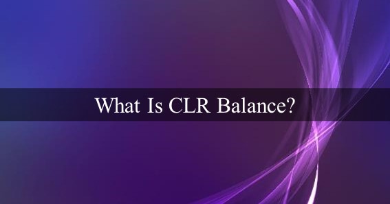 What Is CLR Balance